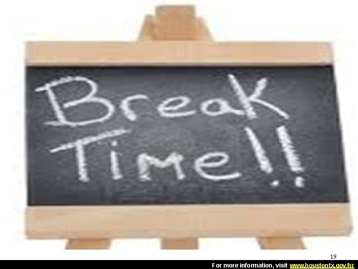 19 19 19 For more information, visit www. houstontx. gov/hr 19 19 19 For more information, visit www. houstontx. gov/hr