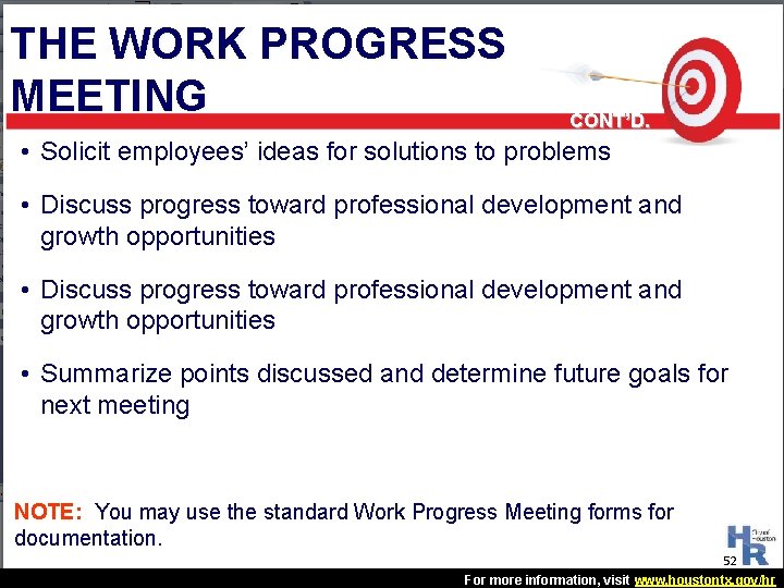 THE WORK PROGRESS MEETING CONT’D. • Solicit employees’ ideas for solutions to problems • THE WORK PROGRESS MEETING CONT’D. • Solicit employees’ ideas for solutions to problems •