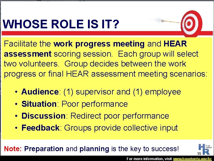 WHOSE ROLE IS IT? Facilitate the work progress meeting and HEAR assessment scoring session. WHOSE ROLE IS IT? Facilitate the work progress meeting and HEAR assessment scoring session.