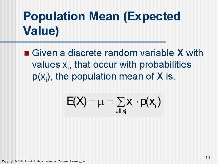Population Mean (Expected Value) n Given a discrete random variable X with values xi,
