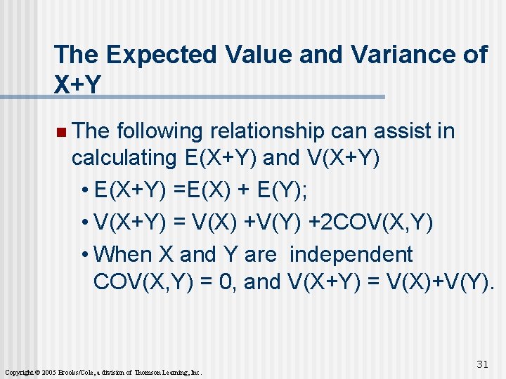 The Expected Value and Variance of X+Y n The following relationship can assist in