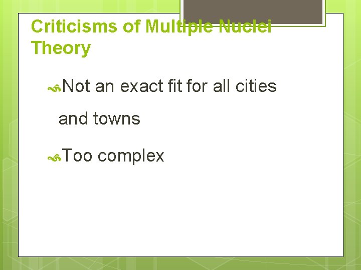 Criticisms of Multiple Nuclei Theory Not an exact fit for all cities and towns