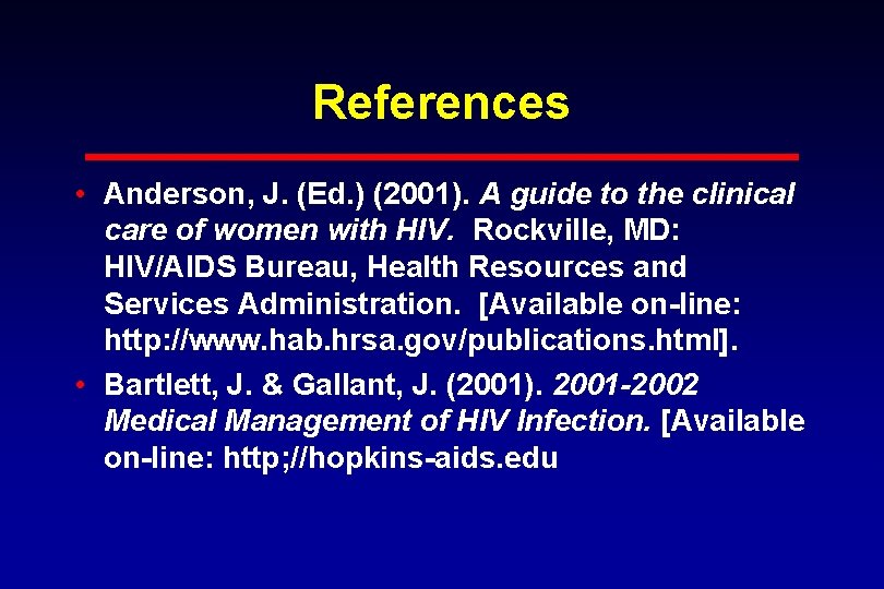 References • Anderson, J. (Ed. ) (2001). A guide to the clinical care of