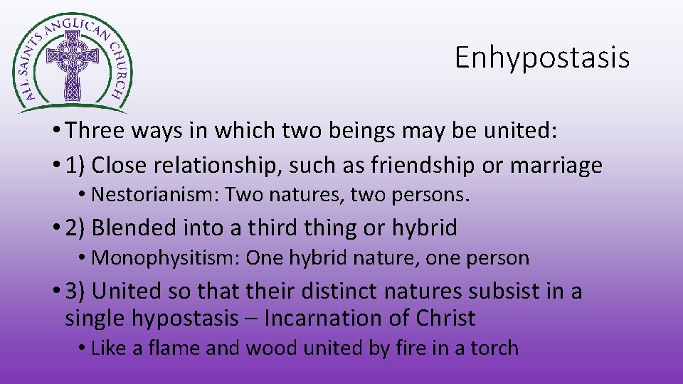Enhypostasis • Three ways in which two beings may be united: • 1) Close Enhypostasis • Three ways in which two beings may be united: • 1) Close