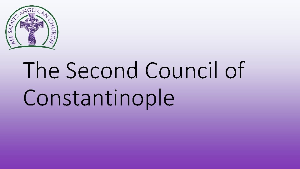 The Second Council of Constantinople 