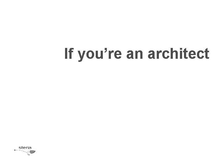 If you’re an architect 