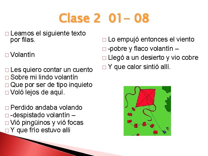 Clase 2 01 - 08 � Leamos el siguiente texto por filas. � Volantín