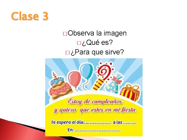 Clase 3 � Observa la imagen � ¿Qué es? � ¿Para que sirve? 