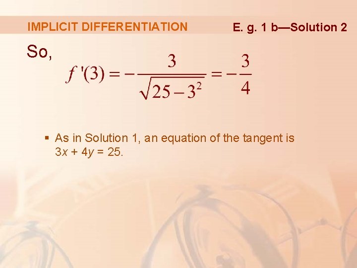 IMPLICIT DIFFERENTIATION E. g. 1 b—Solution 2 So, § As in Solution 1, an