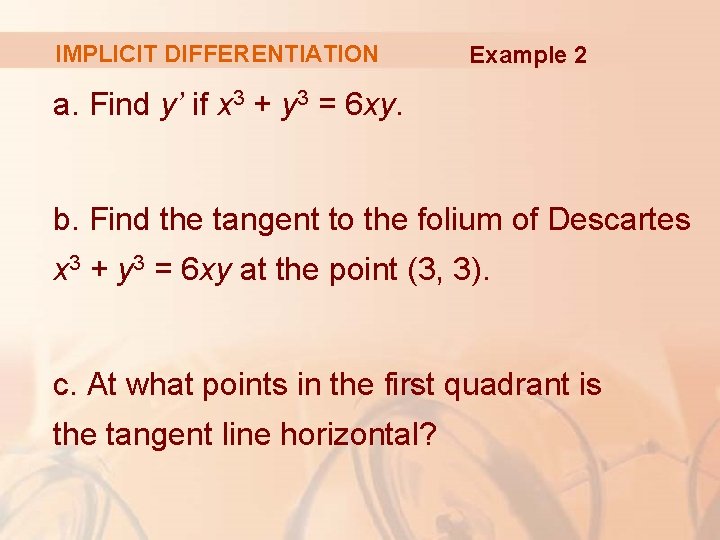 IMPLICIT DIFFERENTIATION Example 2 a. Find y’ if x 3 + y 3 =