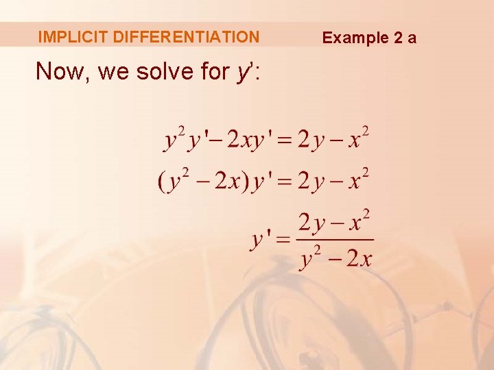 IMPLICIT DIFFERENTIATION Now, we solve for y’: Example 2 a 