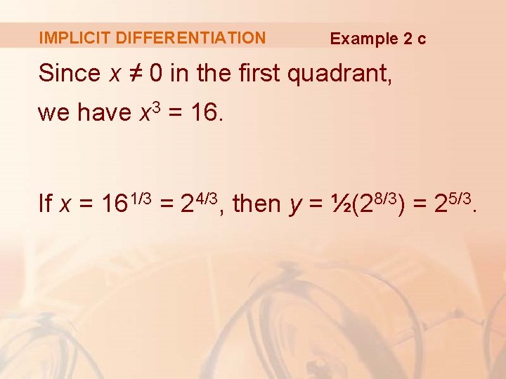 IMPLICIT DIFFERENTIATION Example 2 c Since x ≠ 0 in the first quadrant, we