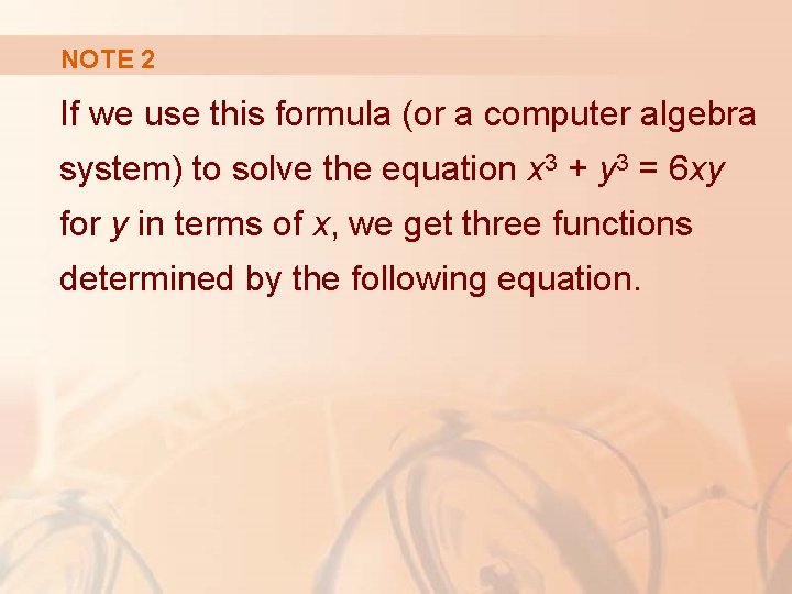 NOTE 2 If we use this formula (or a computer algebra system) to solve NOTE 2 If we use this formula (or a computer algebra system) to solve