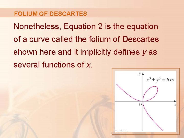 FOLIUM OF DESCARTES Nonetheless, Equation 2 is the equation of a curve called the