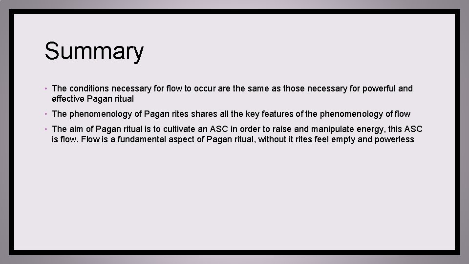 Summary • The conditions necessary for flow to occur are the same as those