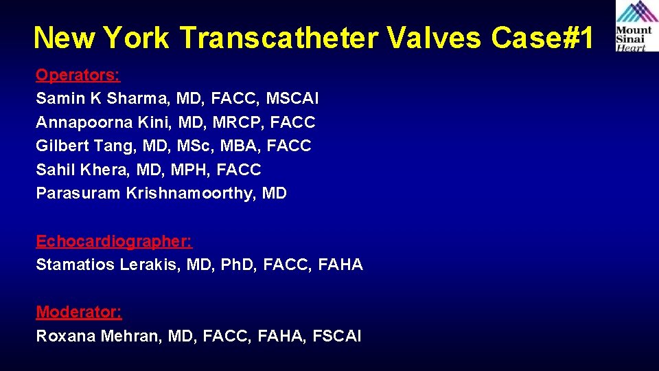 New York Transcatheter Valves Case#1 Operators: Samin K Sharma, MD, FACC, MSCAI Annapoorna Kini,