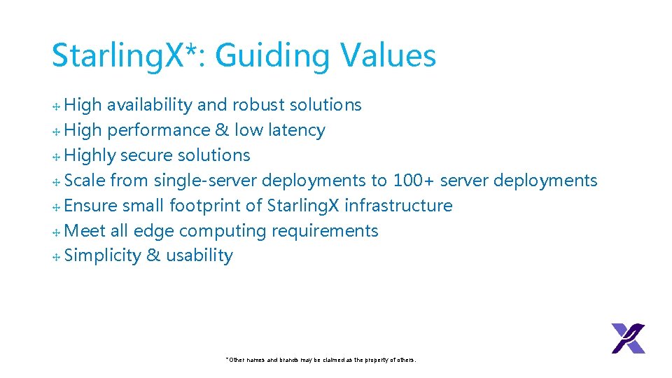 Starling. X*: Guiding Values High availability and robust solutions ✢ High performance & low