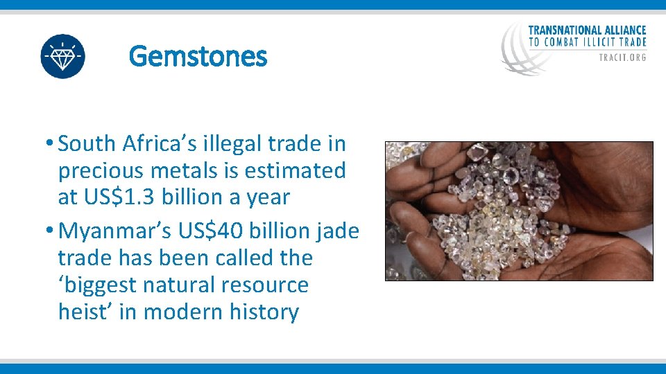  Gemstones • South Africa’s illegal trade in precious metals is estimated at US$1.