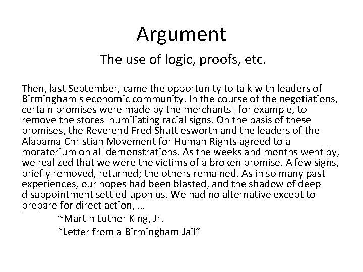 Argument The use of logic, proofs, etc. Then, last September, came the opportunity to