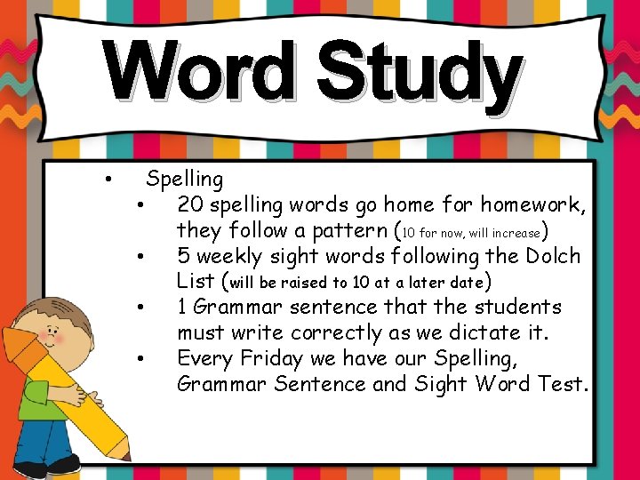 Word Study • Spelling • 20 spelling words go home for homework, they follow