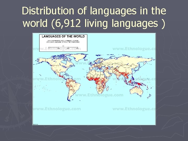 Distribution of languages in the world (6, 912 living languages ) 
