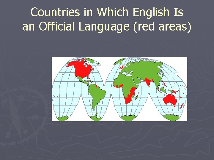 Countries in Which English Is an Official Language (red areas) 