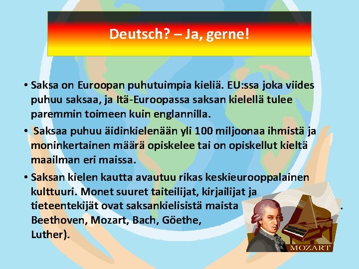 Deutsch? – Ja, gerne! • Saksa on Euroopan puhutuimpia kieliä. EU: ssa joka viides