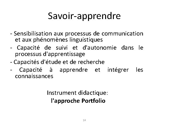 Savoir-apprendre - Sensibilisation aux processus de communication et aux phénomènes linguistiques - Capacité de