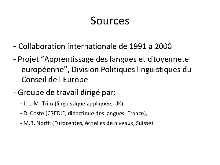 Sources - Collaboration internationale de 1991 à 2000 - Projet “Apprentissage des langues et