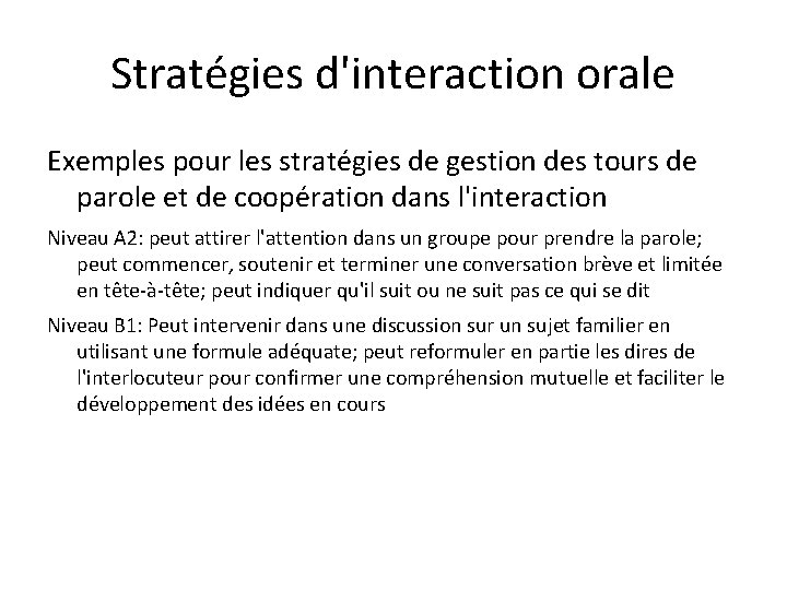 Stratégies d'interaction orale Exemples pour les stratégies de gestion des tours de parole et
