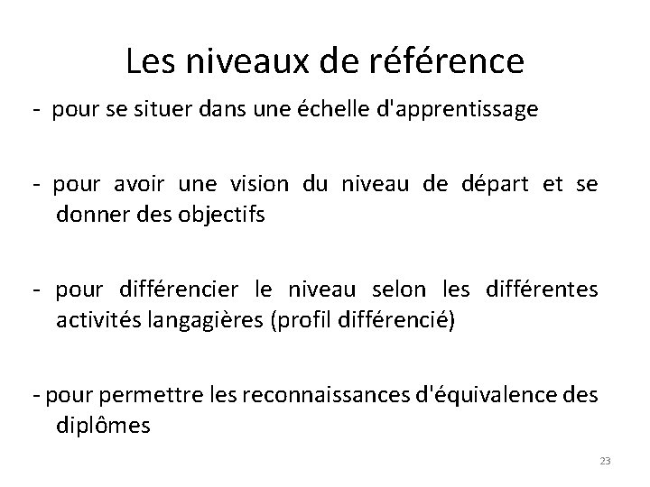 Les niveaux de référence - pour se situer dans une échelle d'apprentissage - pour