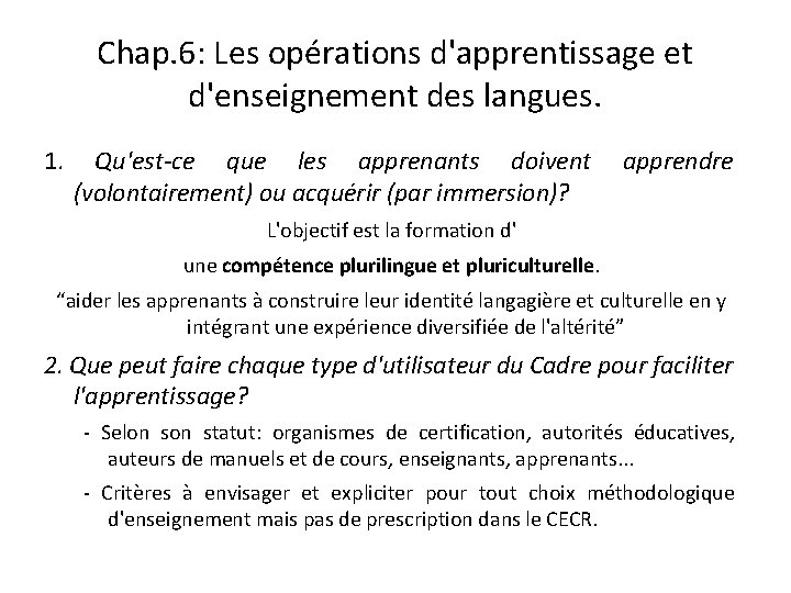 Chap. 6: Les opérations d'apprentissage et d'enseignement des langues. 1. Qu'est-ce que les apprenants