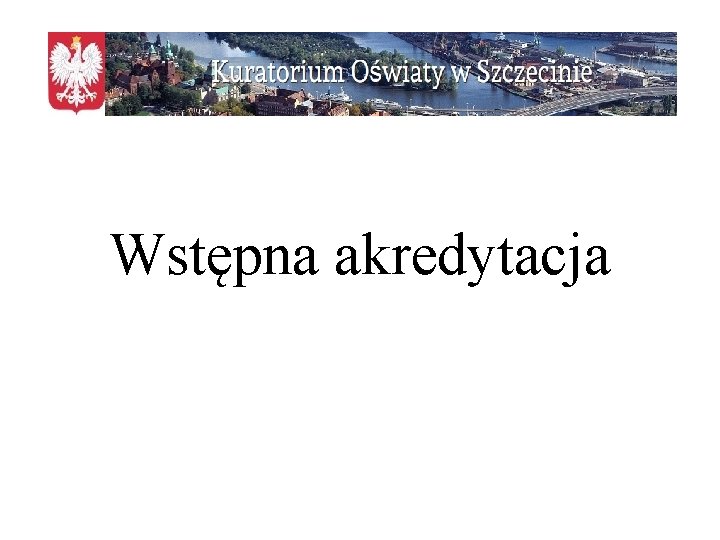 Wstępna akredytacja 