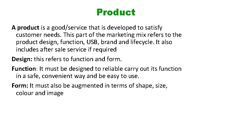 Product A product is a good/service that is developed to satisfy customer needs. This