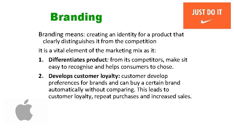 Branding means: creating an identity for a product that clearly distinguishes it from the