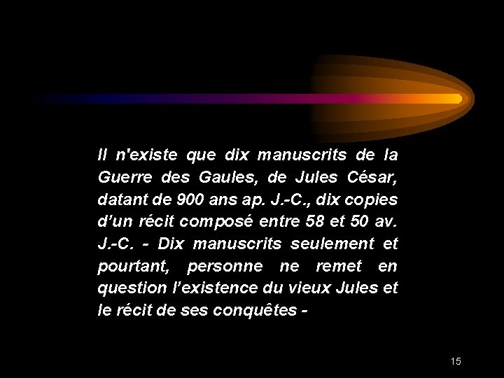 Il n'existe que dix manuscrits de la Guerre des Gaules, de Jules César, datant