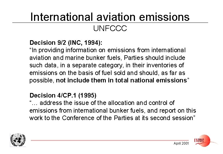 International aviation emissions UNFCCC Decision 9/2 (INC, 1994): “In providing information on emissions from