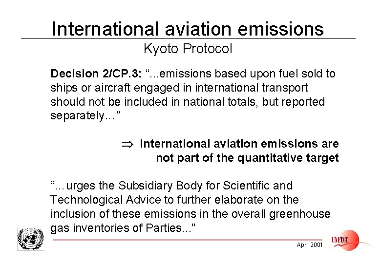 International aviation emissions Kyoto Protocol Decision 2/CP. 3: “. . . emissions based upon