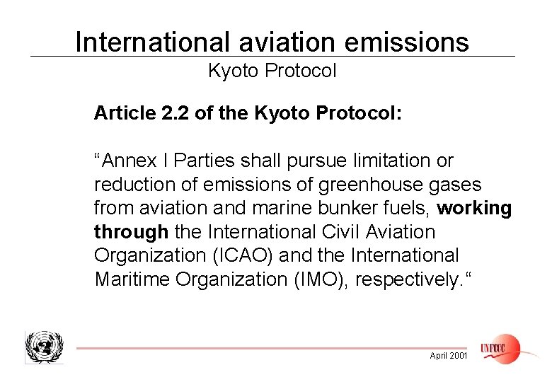 International aviation emissions Kyoto Protocol Article 2. 2 of the Kyoto Protocol: “Annex I