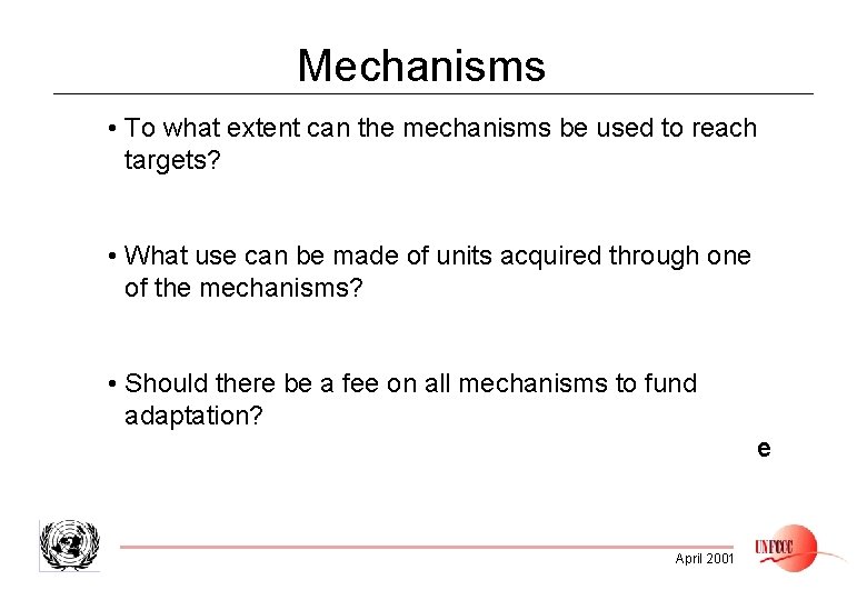 Mechanisms • To what extent can the mechanisms be used to reach targets? •