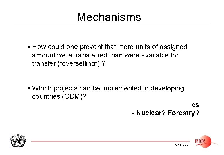Mechanisms • How could one prevent that more units of assigned amount were transferred