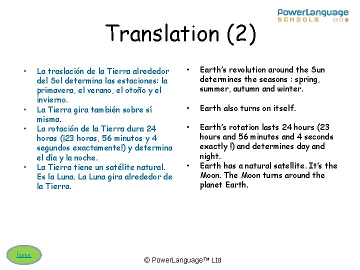 Translation (2) • • home La traslación de la Tierra alrededor del Sol determina