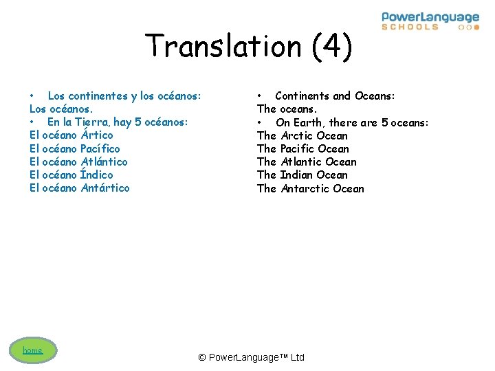 Translation (4) • Los continentes y los océanos: Los océanos. • En la Tierra,