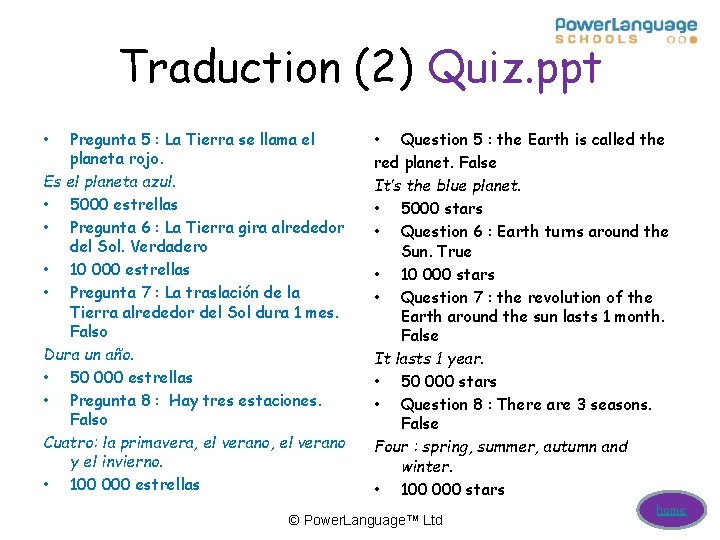 Traduction (2) Quiz. ppt • Pregunta 5 : La Tierra se llama el planeta