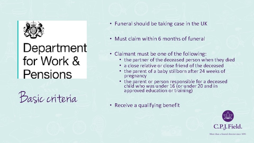  • Funeral should be taking case in the UK • Must claim within