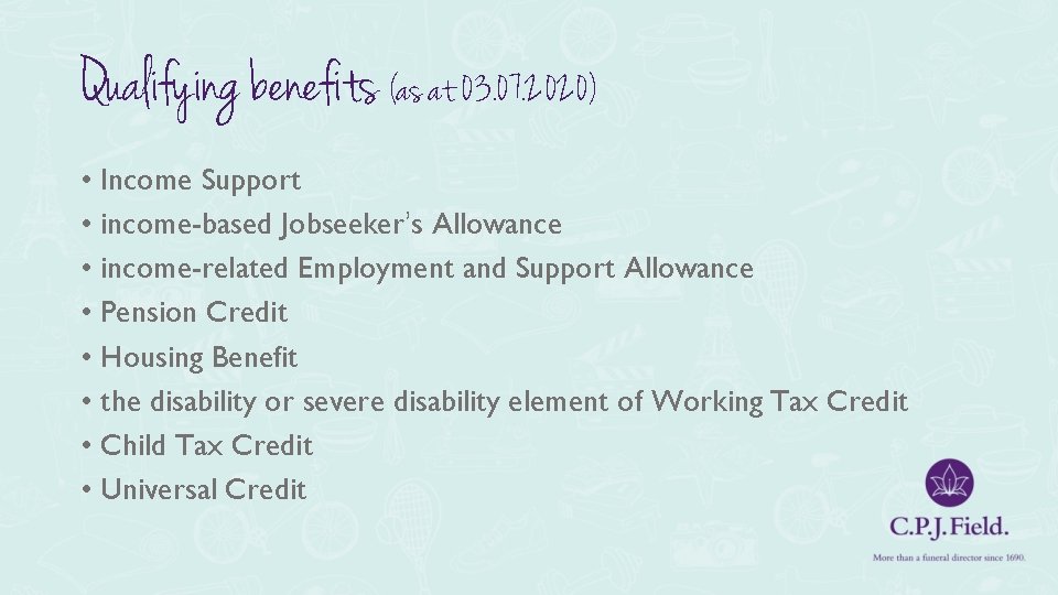 Qualifying benefits (as at 03. 07. 2020) • Income Support • income-based Jobseeker’s Allowance