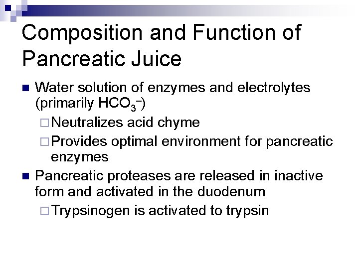 Composition and Function of Pancreatic Juice n n Water solution of enzymes and electrolytes