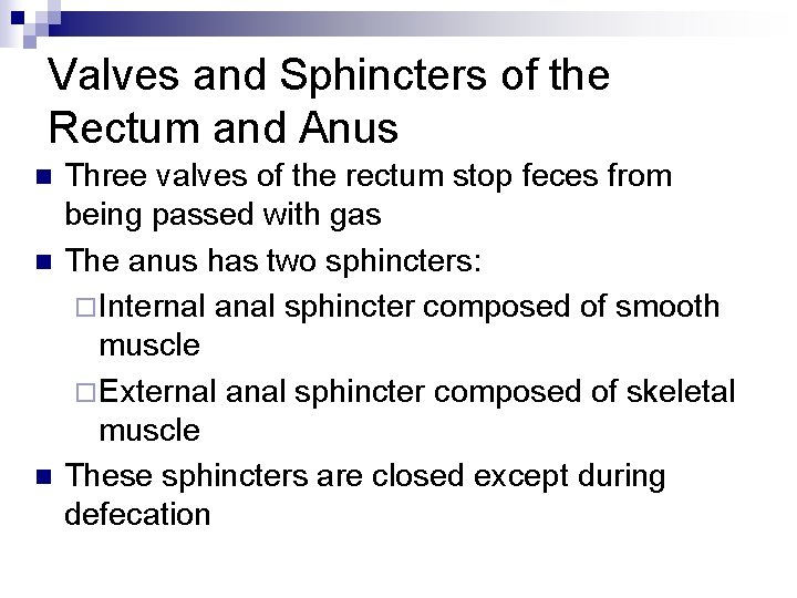 Valves and Sphincters of the Rectum and Anus n n n Three valves of