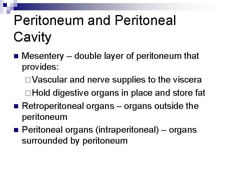 Peritoneum and Peritoneal Cavity n n n Mesentery – double layer of peritoneum that