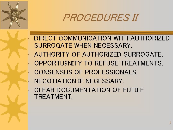 PROCEDURES II • DIRECT COMMUNICATION WITH AUTHORIZED • • • SURROGATE WHEN NECESSARY. AUTHORITY PROCEDURES II • DIRECT COMMUNICATION WITH AUTHORIZED • • • SURROGATE WHEN NECESSARY. AUTHORITY